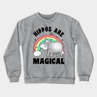 Hippos are Magical Crewneck Sweatshirt